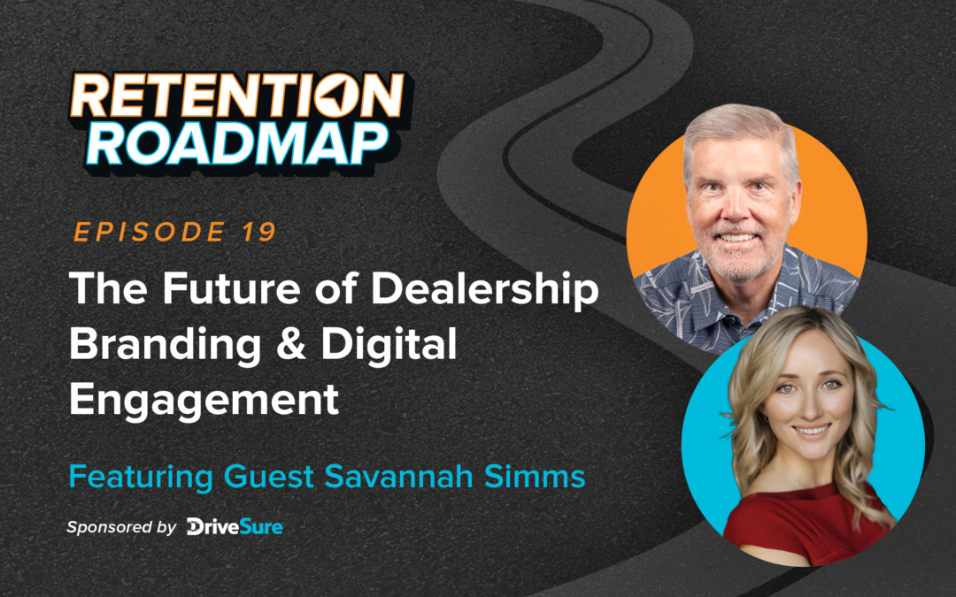 The Future of Dealership Branding & Digital Engagement with Savannah Simms